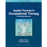 Applied Theories in Occupational Therapy A Practical Approach 9781556425738