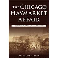 The Chicago Haymarket Affair 9781467135740