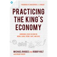 Practicing the King's Economy 9780801075742