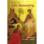 Life Abounding: A Reading of John's Gospel 9780814635742