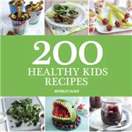 200 Healthy Kids Recipes 9781416245742