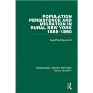 Population Persistence and Migration in Rural New York, 1855-1860 9781138045743