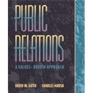 Public Relations: A Values-Driven Approach 9780205295746