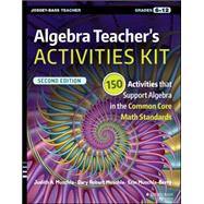 Algebra Teacher's Activities Kit, Grades 6-12 9781119045748