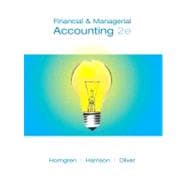 Financial and Managerial Accounting, Chapters 1-23, Complete Book 9780135045749