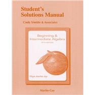 Student Solutions Manual for Beginning & Intermediate Algebra 9780321785749