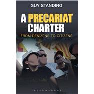 A Precariat Charter From Denizens to Citizens 9781472505750