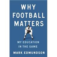 Why Football Matters 9781594205750