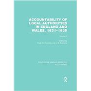 Accountability of Local Authorities in England and Wales, 1831-1935 Volume 1 (RLE Accounting) 9781138965751