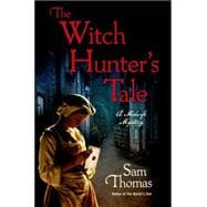 The Witch Hunter's Tale A Midwife Mystery 9781250045751