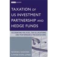 Taxation of U. S. Investment Partnerships and Hedge Funds : Accounting Policies, Tax Allocations, and Performance Presentation 9780470605752