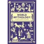 World Mythology in Bite-sized Chunks 9781782435754