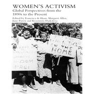Women's Activism: Global Perspectives from the 1890s to the Present 9780415535755
