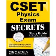 CSET Physics Exam Secrets Study Guide : CSET Test Review for the California Subject Examinations for Teachers 9781609715755