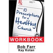 10 Prescriptions for a Healthy Church Workbook 9781630885755