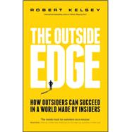 The Outside Edge: How Outsiders Can Succeed in a World Made by Insiders 9780857085757