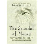 The Scandal of Money 9781621575757