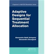 Adaptive Designs for Sequential Treatment Allocation 9781466505759