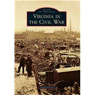 Virginia in the Civil War 9781467115759