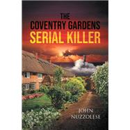 The Coventry Gardens Serial Killer 9781796035759