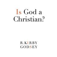 Is God a Christian? 9780881465761