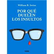 Por que duelen los insultos /Why Insults Hurt 9786077355762