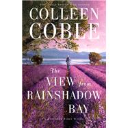 The View from Rainshadow Bay 9780718085766