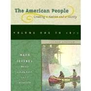 American People Vol. 1 : Creating a Nation and a Society 9780673985767