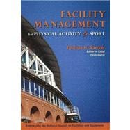 Facility Management for Physical Activity and Sport 9781571675767