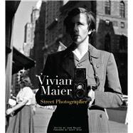Vivian Maier: Street Photographer 9781576875773