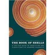 The Book of Shells: A Life-size Guide to Identifying and Classifying Six Hundred Seashells 9780226315775