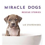 Miracle Dogs Rescue Stories 9781250045775