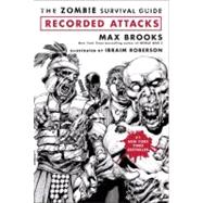 The Zombie Survival Guide: Recorded Attacks 9780307405777