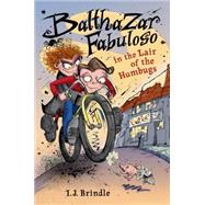 Balthazar Fabuloso and the Lair of the Humbugs 9780823435777