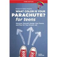What Color Is Your Parachute? for Teens, Third Edition 9781607745778