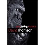 Why Acting Matters 9780300195781