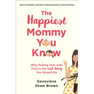 The Happiest Mommy You Know 9781501135781