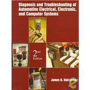 Diagnosis and Troubleshooting of Automotive Electrical, Electronic, and Computer Systems