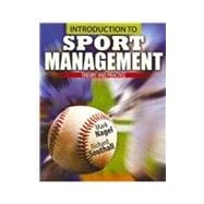 Introduction to Sport Management: Theory and Practice 9780757575785