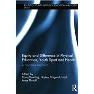 Equity and Difference in Physical Education, Youth Sport and Health: A Narrative Approach 9781138795785