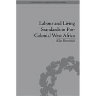 Labour and Living Standards in Pre-Colonial West Africa: The Case of the Gold Coast 9781848935785