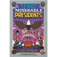 Two Miserable Presidents Everything Your Schoolbooks Didn't Tell You About the Civil War 9781250075789