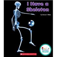 I Have a Skeleton 9780531225790