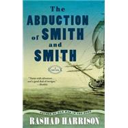 The Abduction of Smith and Smith A Novel 9781451625790