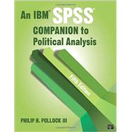 An IBM SPSS Companion to Political Analysis 9781506305790