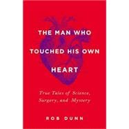 The Man Who Touched His Own Heart 9780316225793