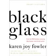 Black Glass: Short Fictions 9780399175794