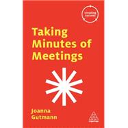 Taking Minutes of Meetings 9780749475796