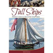 Tall Ships History Comes to Life on the Great Lakes 9781591935797