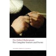 Complete Sonnets and Poems The Oxford Shakespeare The Complete Sonnets and Poems 9780199535798